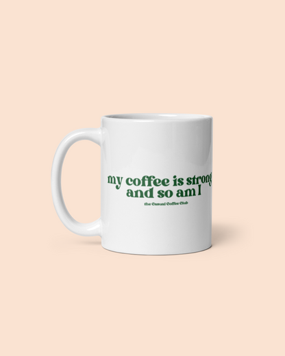 My Coffee Is Strong Mug